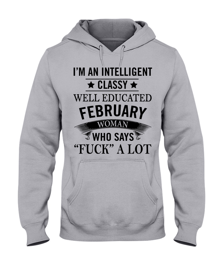 I'M AN INTELLIGENT FEBRUARY WOMAN Hooded Sweatshirt