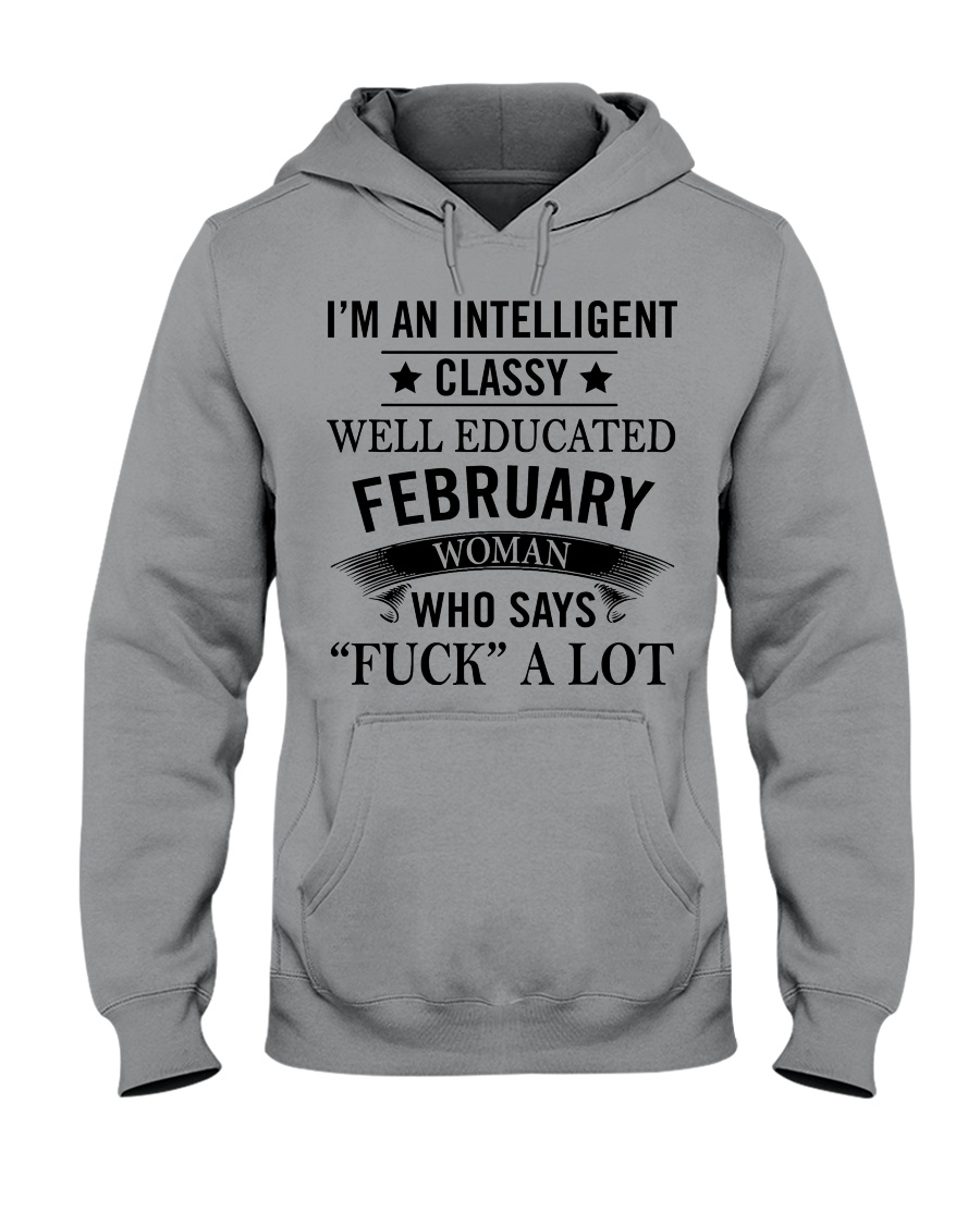 I'M AN INTELLIGENT FEBRUARY WOMAN Hooded Sweatshirt