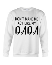 DON'T MAKE ME ACT LIKE MY DADDY - BEST GIFT FOR DAUGHTER Crewneck Sweatshirt tile