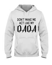 DON'T MAKE ME ACT LIKE MY DADDY - BEST GIFT FOR DAUGHTER Hooded Sweatshirt tile