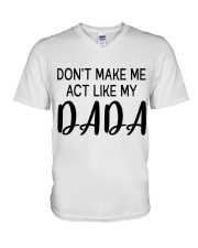 DON'T MAKE ME ACT LIKE MY DADDY - BEST GIFT FOR DAUGHTER V-Neck T-Shirt tile