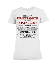 My Crazy Dad Loves Me - Lovely Gift For Daughter Premium Fit Ladies Tee tile