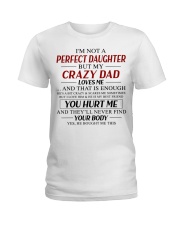 My Crazy Dad Loves Me - Lovely Gift For Daughter Ladies T-Shirt tile