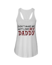 DON'T MAKE ME ACT LIKE MY DADDY Ladies Flowy Tank tile