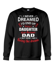 I NEVER DREAMED - TO DAUGHTER FROM DAD Crewneck Sweatshirt tile