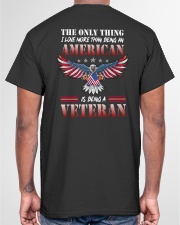 BEING A VETERAN - PERFECT GIFT FOR DAD Classic T-Shirt garment-tshirt-unisex-back-04