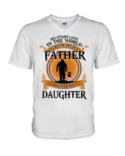 The Love Of A Father Has For His Daughter - Perfect Gift For Dad V-Neck T-Shirt tile