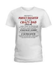 My Crazy Dad Loves Me - Amazing Gift For Daughter Ladies T-Shirt tile