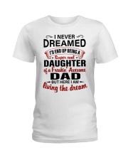I NEVER DREAMED - BEST GIFT FOR DAUGHTER Ladies T-Shirt tile