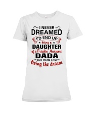 I NEVER DREAMED - PERFECT GIFT FOR DAUGHTER Premium Fit Ladies Tee tile