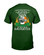 I Asked God To Make Me A Better Man - Perfect Gift For Dad Classic T-Shirt back