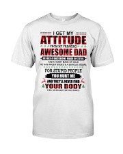 I Get My Attitude - Lovely Gift For Daughter Classic T-Shirt tile