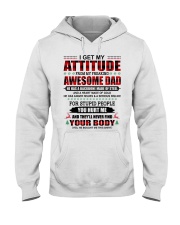 I Get My Attitude - Lovely Gift For Daughter Hooded Sweatshirt tile