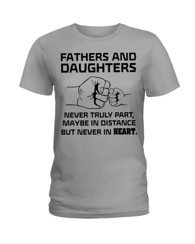 Fathers And Daughters Never Truly Part - Amazing Gift For Daughter 