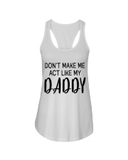 Don't Make Me Act Like My Daddy Ladies Flowy Tank tile