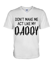 Don't Make Me Act Like My Daddy V-Neck T-Shirt tile