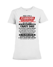 I'm A Stubborn Daughter - Best Gift Daughter Premium Fit Ladies Tee tile