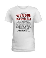 I Get My Attitude From My Freakin' Awesome Dad - Best Gift For Daughter Ladies T-Shirt tile