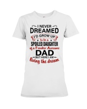 I AM LIVING THE DREAM - LOVELY GIFT FOR DAUGHTER Premium Fit Ladies Tee tile