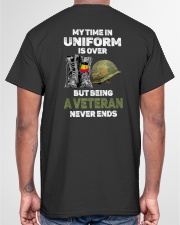 My Time In Uniform Is Over - Perfect Gift For Veteran Classic T-Shirt garment-tshirt-unisex-back-04