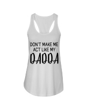 DON'T MAKE ME ACT LIKE MY DADDY - BEST GIFT FOR DAUGHTER Ladies Flowy Tank tile