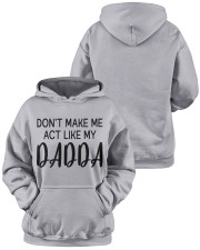 DON'T MAKE ME ACT LIKE MY DADDY - BEST GIFT FOR DAUGHTER Hooded Sweatshirt apparel-hooded-sweatshirt-lifestyle-front-42