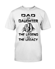 DAD AND DAUGHTER THE LEGEND AND LEGACY Classic T-Shirt tile
