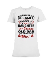 I NEVER DREAMED - BEST GIFT FOR DAUGHTER Premium Fit Ladies Tee tile