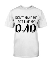 DON'T MAKE ME ACT LIKE MY DADDY - BEST GIFT FOR DAUGHTER Premium Fit Mens Tee tile
