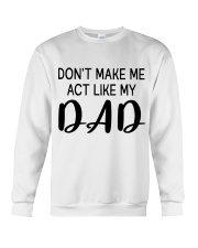 DON'T MAKE ME ACT LIKE MY DADDY - BEST GIFT FOR DAUGHTER Crewneck Sweatshirt tile