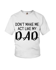 DON'T MAKE ME ACT LIKE MY DADDY - BEST GIFT FOR DAUGHTER Youth T-Shirt tile
