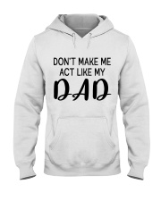 DON'T MAKE ME ACT LIKE MY DADDY - BEST GIFT FOR DAUGHTER Hooded Sweatshirt tile
