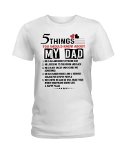 5 THINGS YOU SHOULD KNOW ABOUT MY DAD Ladies T-Shirt tile