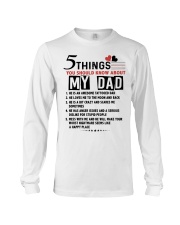 5 THINGS YOU SHOULD KNOW ABOUT MY DAD Long Sleeve Tee tile