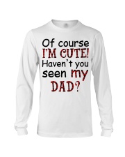 OF COURSE I'M CUTE Long Sleeve Tee tile