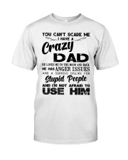 I HAVE CRAZY DAD Classic T-Shirt tile