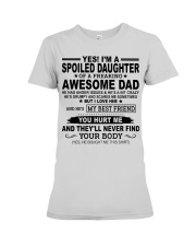 YES I'M A SPOILED DAUGHTER Premium Fit Ladies Tee tile