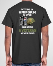 My Time In Uniform Is Over - Perfect Gift For Veteran Classic T-Shirt garment-tshirt-unisex-back-04