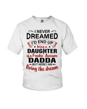 I NEVER DREAMED - PERFECT GIFT FOR DAUGHTER Youth T-Shirt tile