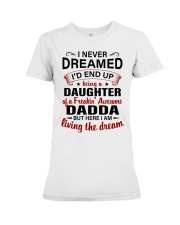 I NEVER DREAMED - PERFECT GIFT FOR DAUGHTER Premium Fit Ladies Tee tile