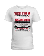 YES I'M A STUBBORN DAUGHTER - BEST GIFT FOR DAUGHTER Ladies T-Shirt tile