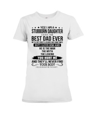 I Am A Stubborn Daughter - Best Gift For Daughter Premium Fit Ladies Tee tile