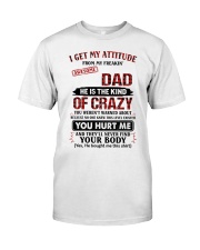 He Is The Kind Of Crazy - Best Gift For Daughter Classic T-Shirt front