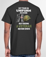 My Time In Uniform Is Over - Perfect Gift For Veteran Classic T-Shirt garment-tshirt-unisex-back-04