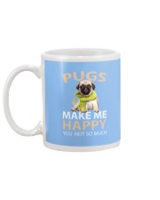 Buy Pugs Makes Me Happy You Not So Much Funny Pug Mug back
