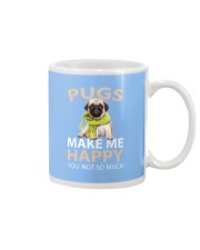 Buy Pugs Makes Me Happy You Not So Much Funny Pug Mug front