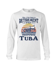 Have Retirement Plan Tuba Long Sleeve Tee tile