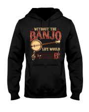Banjo - Life Would Bb Hooded Sweatshirt tile