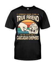 Dog True Friend - Caucasian Shepherd Classic T-Shirt front