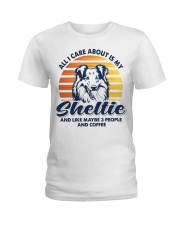 All I Care About Shetland Sheepdog Ladies T-Shirt tile